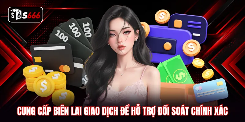 Cung cấp biên lai giao dịch để hỗ trợ đối soát chính xác